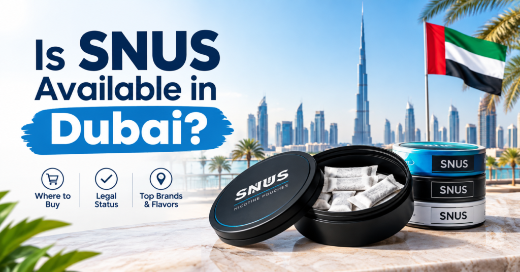 is SNUS available in Dubai